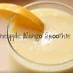 refreshing pineapple mango smoothie