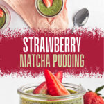 Strawberry Matcha Pudding in a glass topped with fresh strawberry slices