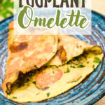 Eggplant omelette on a blue plate